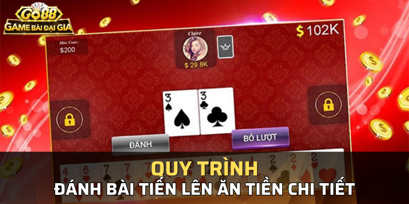 Quy trình ?ánh bài ti?n lên ??i th??ng h?p d?n