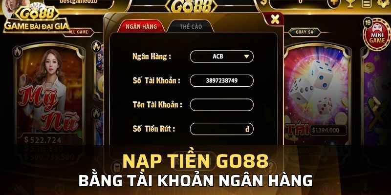 N?p Go88 b?ng tài kho?n ngan hàng nhanh chóng